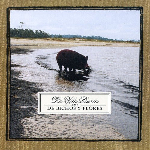 La Vela Puerca: De Bichos y Flores - COMPACT DISCS