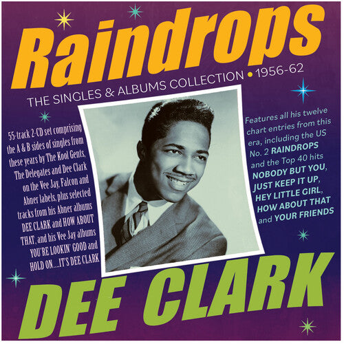 Dee Clark: Raindrops: The Singles & Albums Collection 1956-62 - COMPACT DISCS