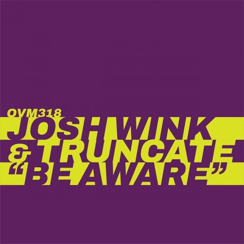 Wink, Josh / Truncate: Be Aware - 12-INCH SINGLE