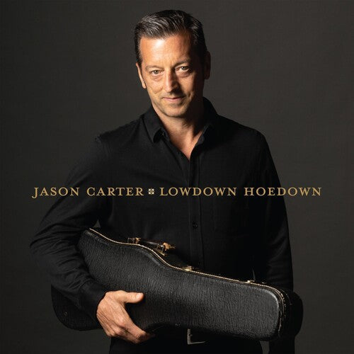 Jason Carter: LOWDOWN HOEDOWN - COMPACT DISCS