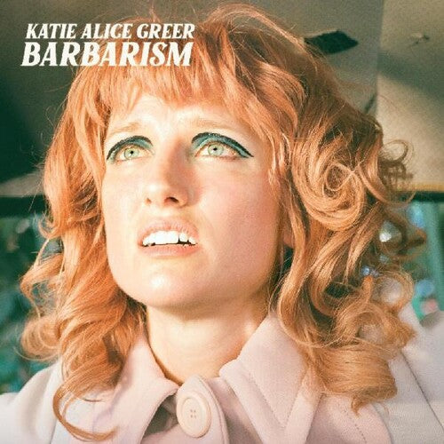 Katie Alice Greer: Barbarism - COMPACT DISCS