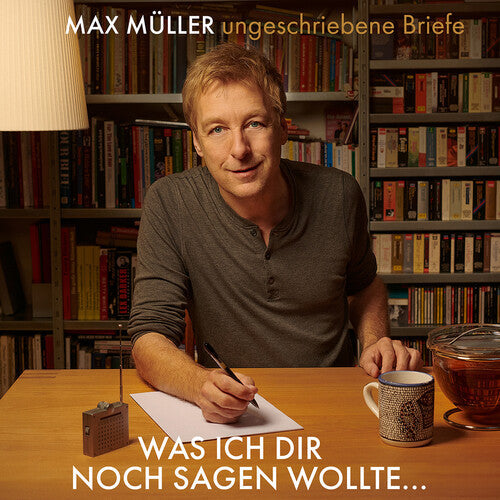 Max Muller: Was Ich Dir Noch Sagen Wollte Ungeschriebene Brief - COMPACT DISCS