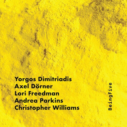 Dimitriadis / Dorner / Freedman / Parkins / Willia: BEINGFIVE - COMPACT DISCS