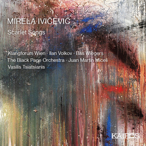 Klangforum Wien & The Black Page Orchestra: Mirela Ivicevic: Scarlet Songs - COMPACT DISCS