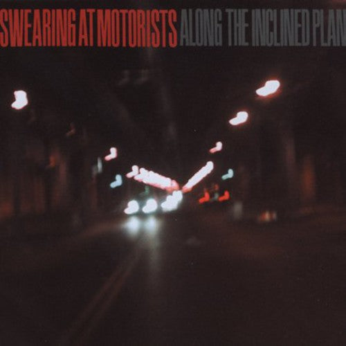 Swearing at Motorists: Along the Incline Plane - COMPACT DISCS