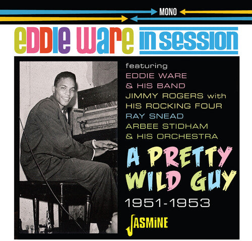 Eddie Ware: In Session: A Pretty Wild Guy 1951-1953 - COMPACT DISCS