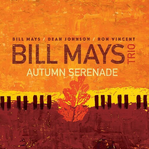 Bill Mays Trio: Autumn Serenade - COMPACT DISCS