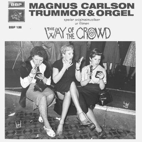 Magnus Carlson & Trummor & Orgel: The Way of the Crowd - VINYL LP