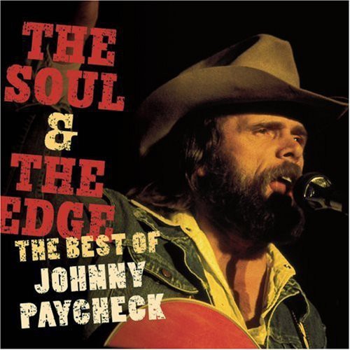 Johnny Paycheck: The Soul and The Edge: The Best Of Johnny Paycheck - COMPACT DISCS