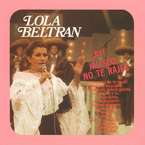 Lola Beltran: Ay Jalisco No Te Rajes - COMPACT DISCS