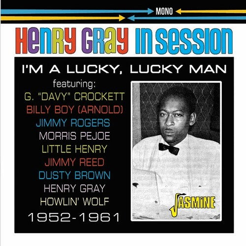 Henry Gray: In Session: 1952-1961 - I'm A Lucky, Lucky Man - COMPACT DISCS