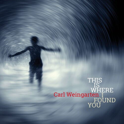 Carl Weingarten: This Is Where I Found You - COMPACT DISCS