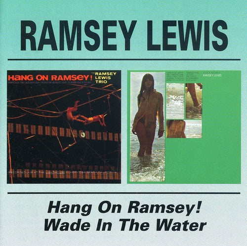 Ramsey Lewis: Hang on Ramsey / Wade in the Water - COMPACT DISCS