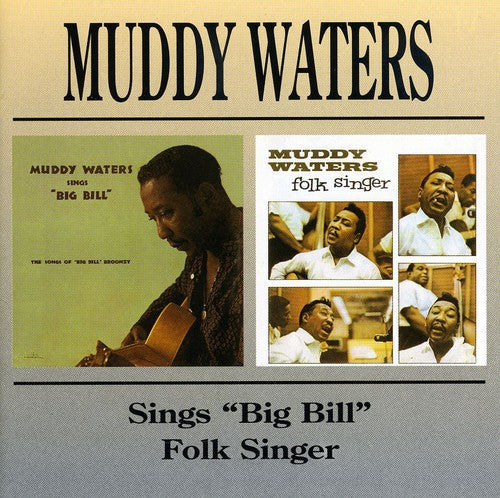 Muddy Waters: Muddy Waters Sings Big Bill / Folk Singer - COMPACT DISCS