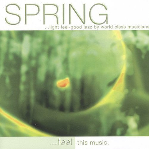 Various Artists: Spring...Light Feel-Good Jazz By World Class Musicians - COMPACT DISCS