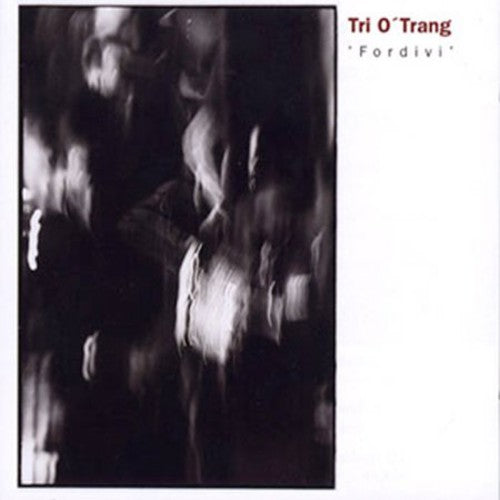 Trio O'Trang: Fordivi - COMPACT DISCS