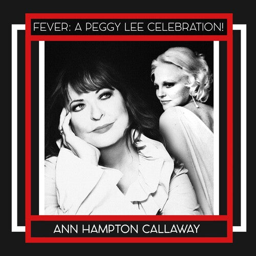 Ann Hampton Callaway: FEVER: A PEGGY LEE CELEBRATION! - COMPACT DISCS