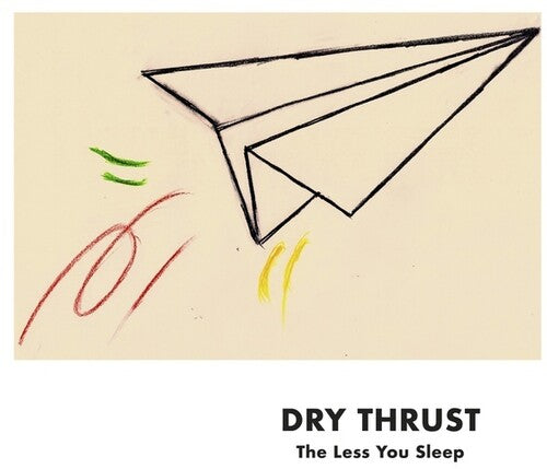 Dry Thrust (Graewe, Georg / Siewert, Martin): The Less You Sleep - COMPACT DISCS