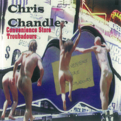 Chris Chandler: Convenience Store Troubadors - COMPACT DISCS