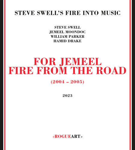 Steve Swell's Fire Into Music: For Jemeel: Fire From The Road - COMPACT DISCS