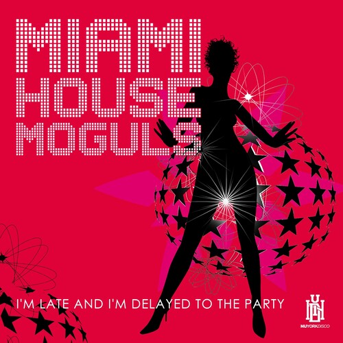 Miami House Moguls: I'm Late And I'm Delayed To The Party - COMPACT DISCS