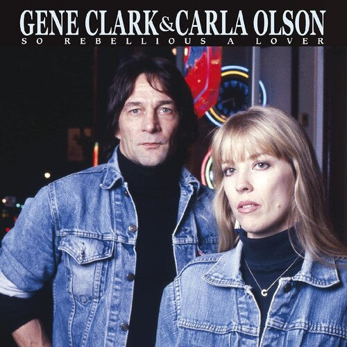 Gene Clark & Carla Olson: So Rebellious A Lover - VINYL LP
