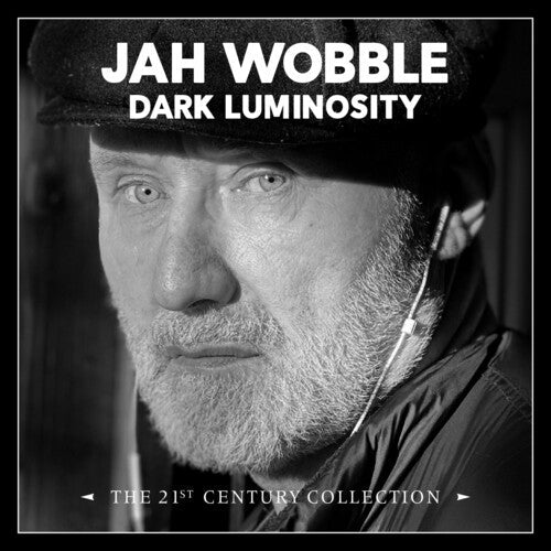Jah Wobble: Dark Luminosity: 21st Century Collection - COMPACT DISCS