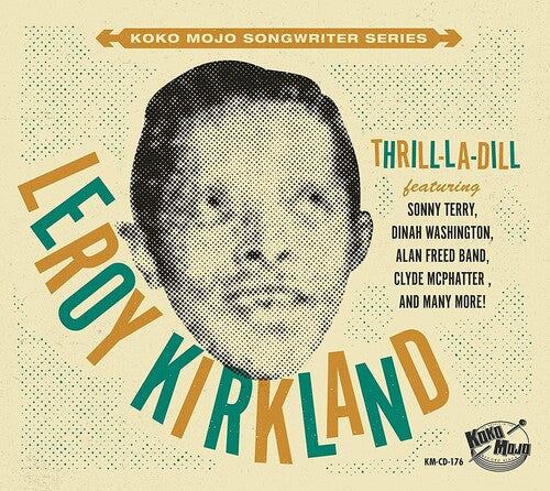 Various Artists: Koko Mojo Writer Series Leroy Kirkland Thrill-la-dill (Various  Artists) - COMPACT DISCS