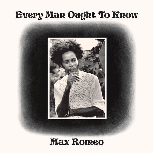 Max Romeo: Every Man Ought To Know - VINYL LP