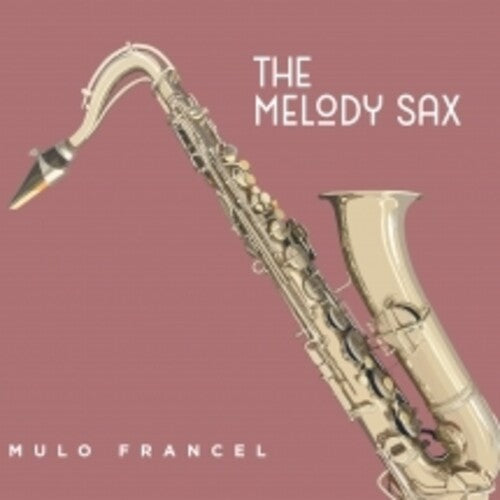 Mulo Francel: The Melody Sax - COMPACT DISCS