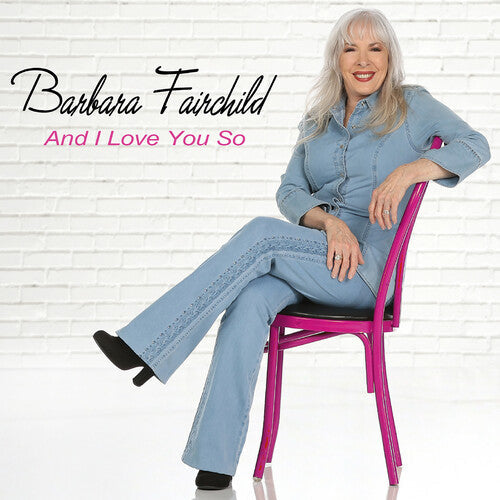 Barbara Fairchild: And I Love You So - COMPACT DISCS
