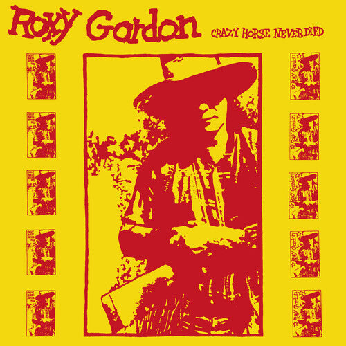 Roxy Gordon: Crazy Horse Never Died - COMPACT DISCS
