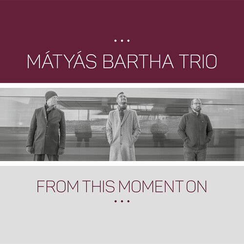 Matyas Bartha: From This Moment On - COMPACT DISCS