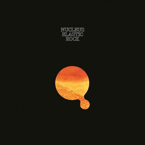 Nucleus: Elastic Rock - VINYL LP
