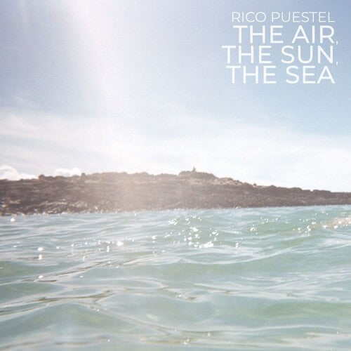 Rico Puestel: The Air, The Sun, The Sea - 12-INCH SINGLE