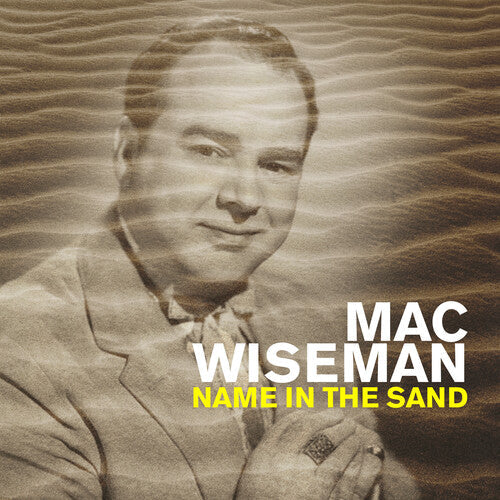 Mac Wiseman: Name in the Sand - COMPACT DISCS