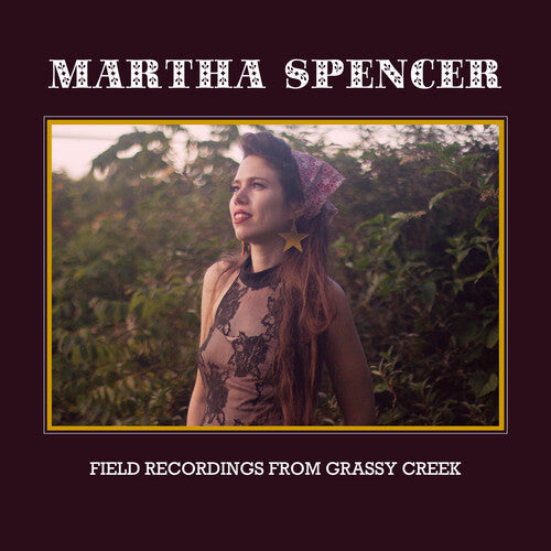 Martha Spencer: Field Recordings From Grassy Creek - COMPACT DISCS