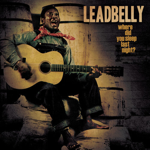Leadbelly: Where Did You Sleep Last Night? - VINYL LP