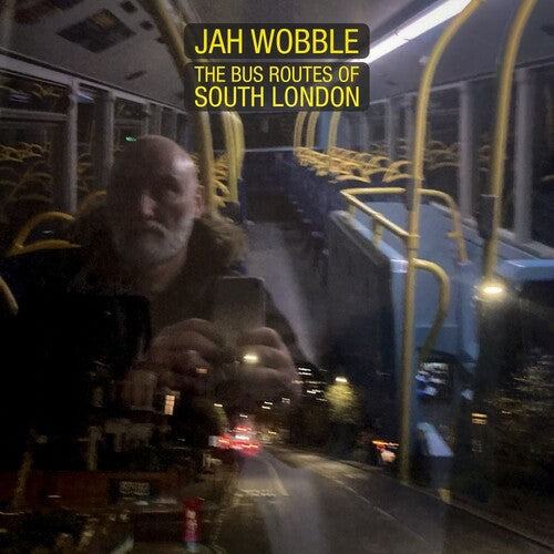 Jah Wobble: Bus Routes Of South London - COMPACT DISCS