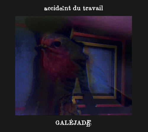 Accident Du Travail: Galejade - COMPACT DISCS