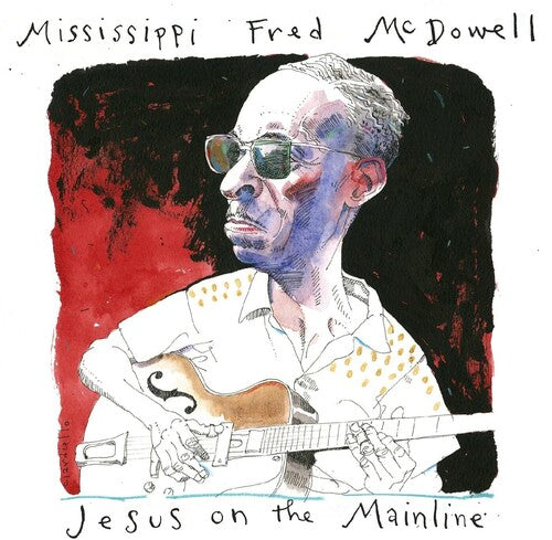 Mississippi Fred McDowell: Jesus On The Mainline - COMPACT DISCS
