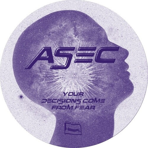 Asec: Your Decisions Come From Fear - 12-INCH SINGLE