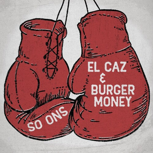 So Ons: El Caz B/w Burger Money - 7-INCH SINGLE