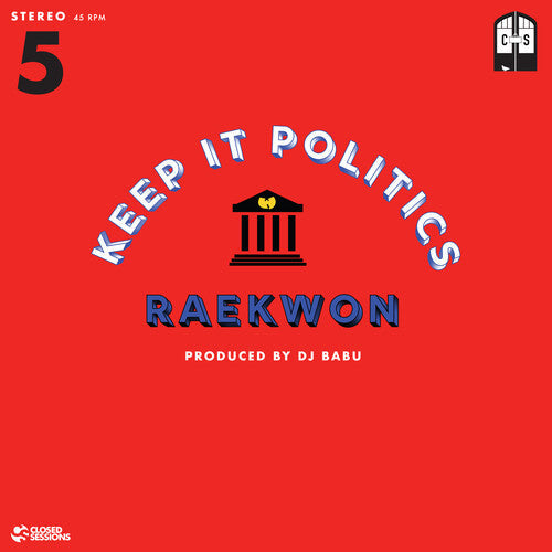 Closed Session Featuring Raekwon & DJ Babu: Keep It Politics - 7-INCH SINGLE
