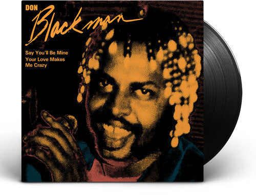 Don Blackman: Say You'll Be Mine / Your Love Makes Me Crazy - 7-INCH SINGLE