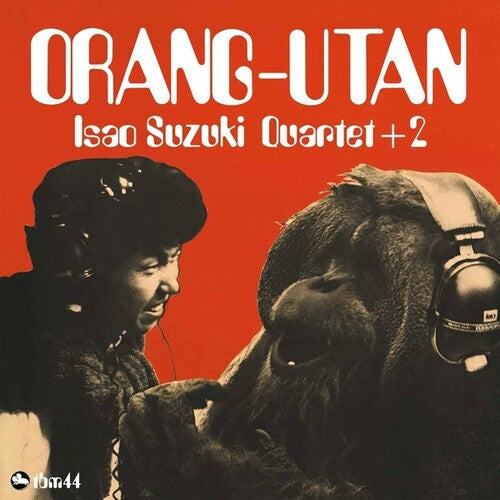 Isao Quartet + 2 Suzuki: Orang-Utan - VINYL LP