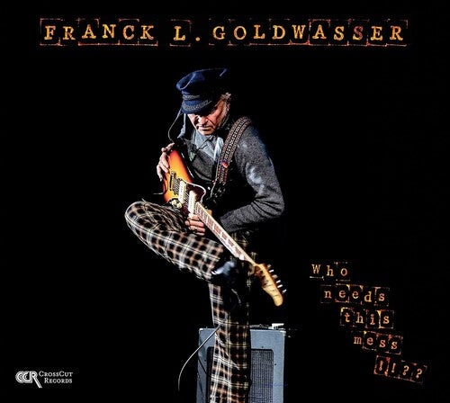 Goldwasser, Franck L.: Who Needs This Mess !!?? - COMPACT DISCS