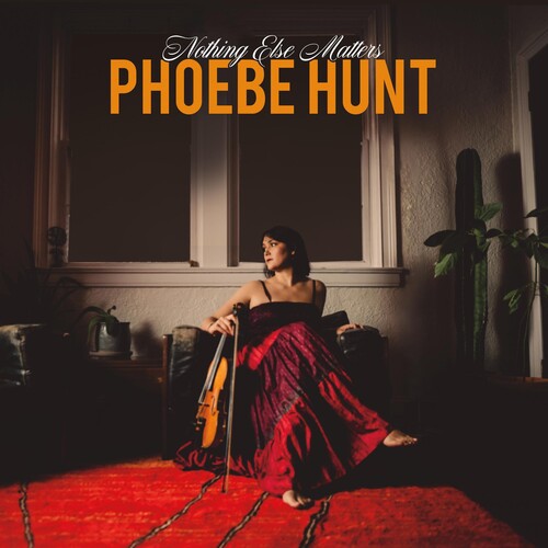 Phoebe Hunt: Nothing Else Matters - VINYL LP
