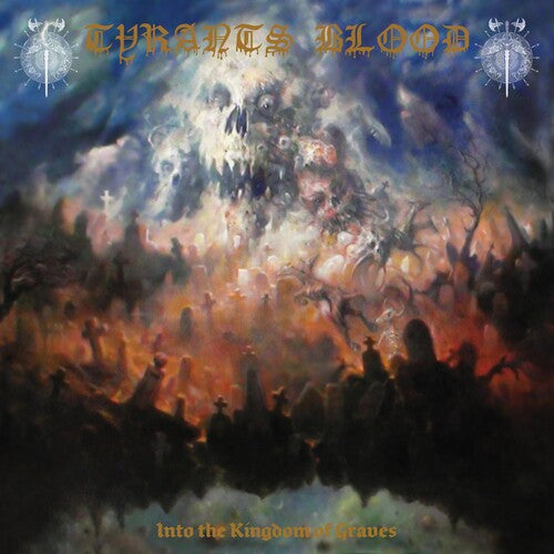 Tyrants Blood: Into The Kingdom Of Graves - COMPACT DISCS