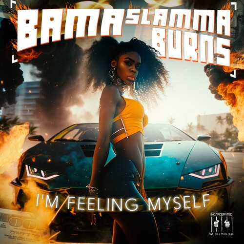 Bama Slamma Burns: I'm Feeling Myself - COMPACT DISCS